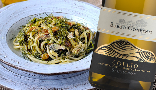 Bucatini con le sarde e finocchietto selvatico e Collio Sauvignon Borgo Conventi